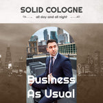 Business As Usual Solid Cologne in a dark vintage-style slide tin, featuring bold white lettering and a suited man graphic.